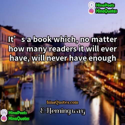 E Hemingway Quotes | It’s a book which, no matter how